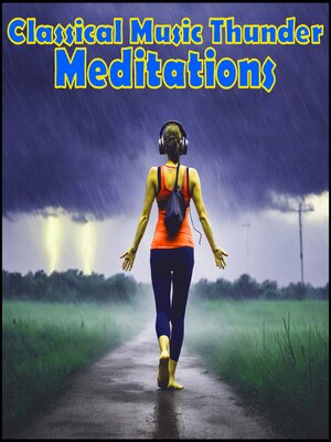 cover image of Classical Music Thunder Meditations